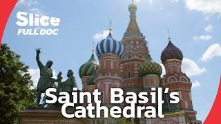 St. Basil’s Cathedral: a Masterpiece of Orthodox Architecture | FULL DOCUMENTARY