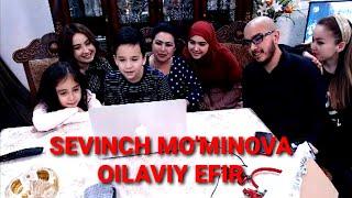 Sevinch Mo'minova (OILAVIY EFIR)