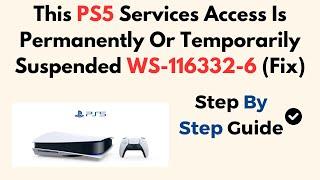 This PS5 Services Access Is Permanently Or Temporarily Suspended WS-116332-6 (Fix)