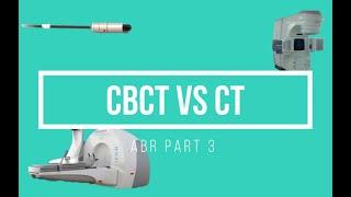 CBCT vs CT ABR Part 3 Medical Physics Oral Exam