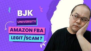 BJK University Review - Is This Amazon FBA Course Legit or Scam? Make Money Online 2023 !