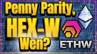 Wen Penny Parity on HEXW? | What Does ETHW Mean for PulseChain.com ?