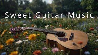 Sweet Guitar Music - Soothing Relaxation, Coffee Time, Sleep, Work and Study