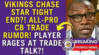 EXPLOSIVE! VIKINGS TARGET ELITE CB TRADE?! TE RUMOR EXPLODES! PLAYER FIRES BACK! MINNESOTA VIKINGS
