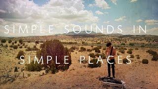 Simple Sounds in Simple Places Part 1 - The Cerrillos Wilderness