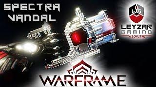 Spectra Vandal Build 2019 (Guide) - Obscure No Longer (Warframe Gameplay)