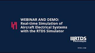 Webinar & Demo: Real-time Simulation of Aircraft Electrical Systems with the RTDS Simulator