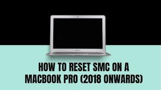 How To Reset SMC on a MacBook Pro 2018 Onwards