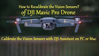 Calibrate the Vision Sensors with DJI Assistant on PC or MAC for Higher Accuracy