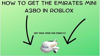 HOW TO GET THE EMIRATES MINI A380 PLANE IN ROBLOX!!!!