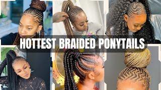 WOW  AMAZING BRAIDED PONYTAIL HAIRSTYLES FOR ELEGANT LADIES/CORNROWS PONYTAIL HAIRSTYLES