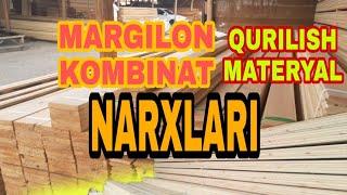 MARGILON KOMBINAT BOZORI QURILISH MATIRYAL NARXLARI