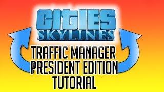 Cities Skylines Traffic Manager President Edition Tutorial Deutsch | einfach erklärt