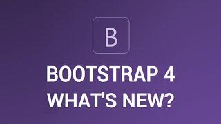 Getting Started with Bootstrap 4 - What's New? (Tutorial - #1)