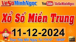 XSMT Minh Ngọc - Trực tiếp Xổ Số Miền Trung - KQXS Miền Trung ngày 11/12/2024, XSTT Miền Trung, SXMT