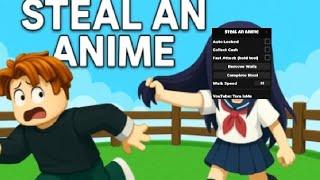 Steal an anime script OP |Keyles|Nokey|   Use before patch