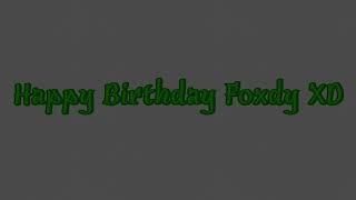 Happy Birthday Foxdy XD (Fixdy)