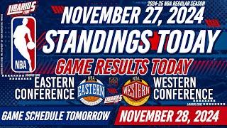 NBA STANDINGS TODAY as of NOVEMBER 27, 2024 | GAME RESULTS TODAY | GAMES TOMORROW / NOVEMBER 28 |THU