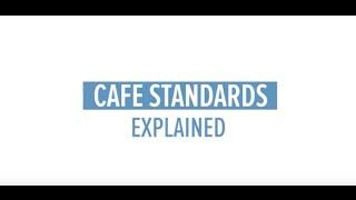 CAFE Standards Explained