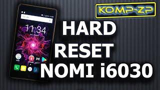 Hard Reset Nomi i6030 | Гаряче скидання на заводські налаштування Nomi i6030 | Komp-ZP