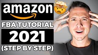 Amazon FBA for Beginners in 2021: Step by Step Tutorial!