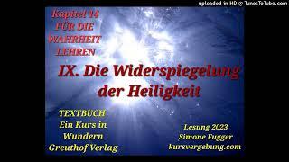 TEXTBUCH K14 IX. Die Widerspiegelung der Heiligkeit Ein Kurs in Wundern Lesung 2023 Simone Fugger