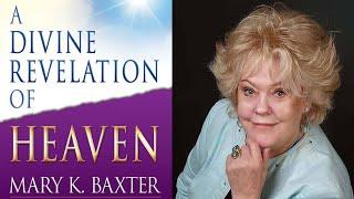 A Divine Revelation of Heaven Interview with Mary K. Baxter