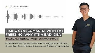 Fixing gynecomastia with fat freezing. Why it’s a bad idea | Amaris B. Clinic by Dr Ivan Puah