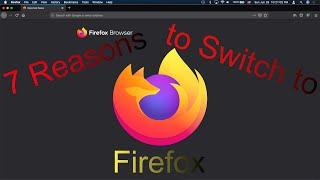 7 Reasons to Switch to Firefox