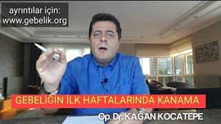 GEBELİĞİN İLK HAFTALARINDA KANAMA TEHLİKELİ Mİ? RENK, MİKTAR ÖNEMLİ Mİ? KANAMA OLURSA NE YAPILMALI?