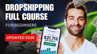 Dropshipping Full Course 2025 | Step by Step for BEGINNERS