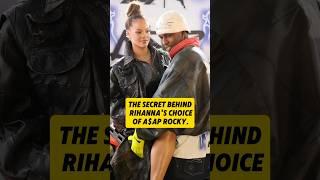 The secret behind Rihanna's choice of ASAP Rocky ‍️