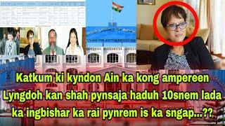 Katkum ki kyndon Ain ka ampareen Lyngdoh kan shah pynsaja haduh 10snem sngap balei....??