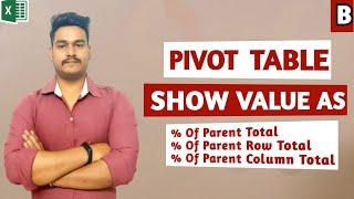 Pivot Table excel Show Value as: % Parent Total,% Parent Row Total,% Parent Column Total in easy way