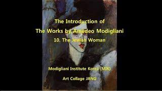 The Introduction of the Works by Amedeo Modigliani: 10. The Jewish Woman