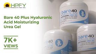 Bare 40 Plus Hyaluronic Acid Moisturizing Urea Gel