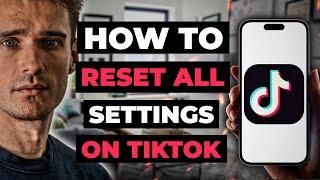 How To Reset All Settings On Tiktok