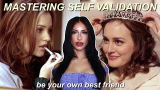 MASTERING SELF-VALIDATION: unlock your confidence and power; stop chasing the approval of others