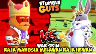 WAR SKIN RAJA MANUSIA MELAWAN RAJA SEGALA HEWAN !! Stumble Guys