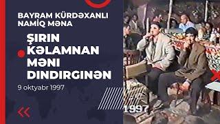 Bayram Kürdəxanlı, Namiq Məna - Şirin Kəlamnan Məni Dindirginən 1997