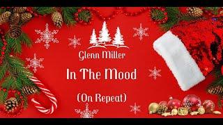 Glenn Miller - In The Mood On Repeat