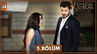 Kanatsız Kuşlar 5. Bölüm