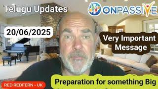 #ONPASSIVE Telugu | Preparation for something Big | Mr. Red Redfern | 20/06/2025 |