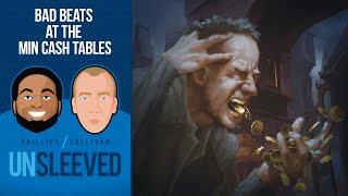 Bad Beats At The Min Cash Tables | Unsleeved Podcast #9 | Magic: The Gathering Podcast MTG