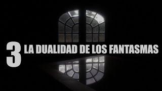 Viaje a los pueblos olvidados: Tercera Parte (La dualidad de los fantasmas)