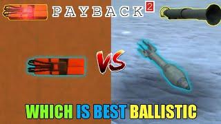 PAYBACK 2 ROCKET LAUNCHER VS EXPLOSIVE WHICH IS BEST?