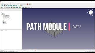 FreeCAD Tutorial - Path Module - Operation setup (PART 2)