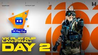 Warface VK Play Cup 2022. LAN-Final: Day 2