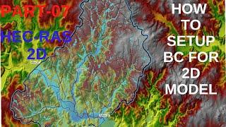 HEC-RAS 2D: How To Setup Boundary Conditions For 2D Flood Model-T7