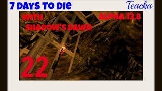 7 Days to Die with Shadow's Dawn E22